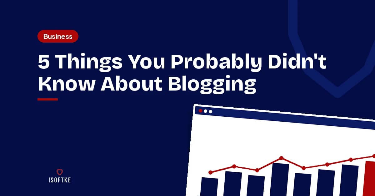 5 Things You Probably Didn't Know About Blogging