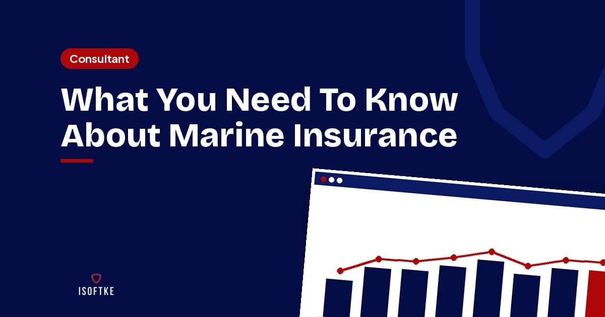 What You Need To Know About Marine Insurance