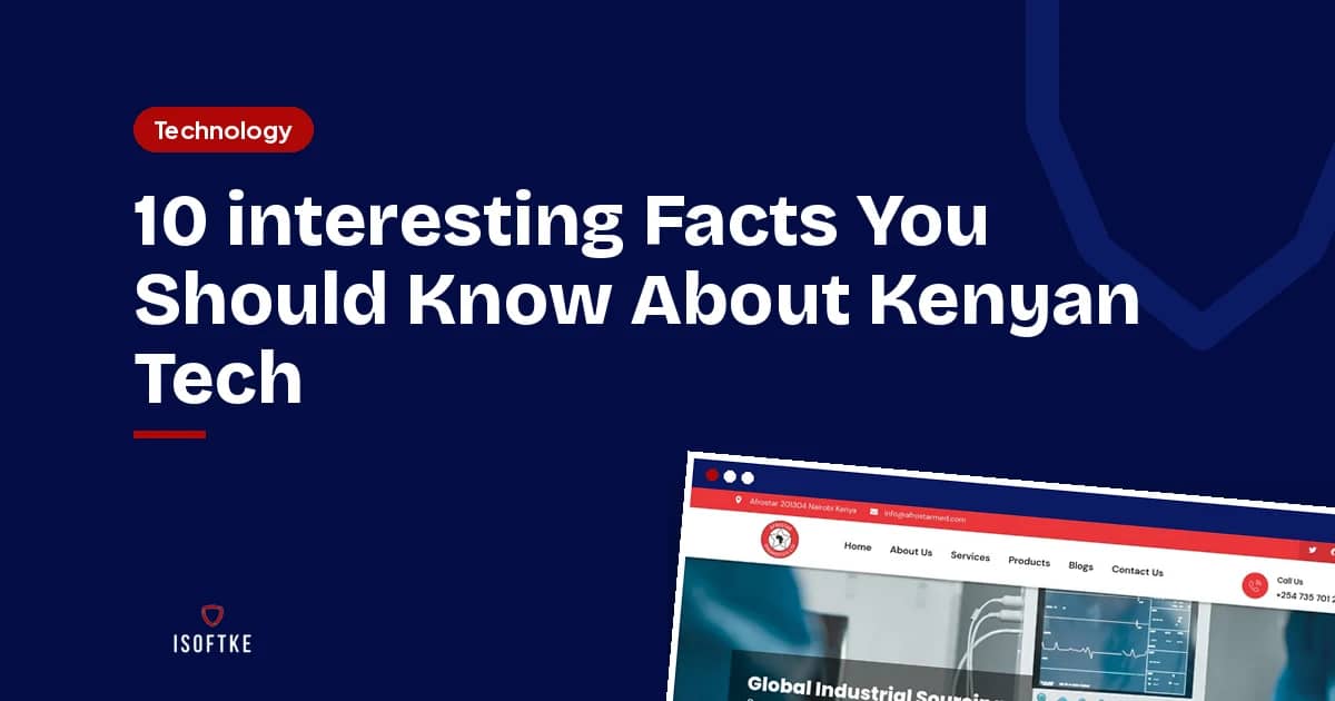 10 interesting Facts You Should Know About Kenyan Tech