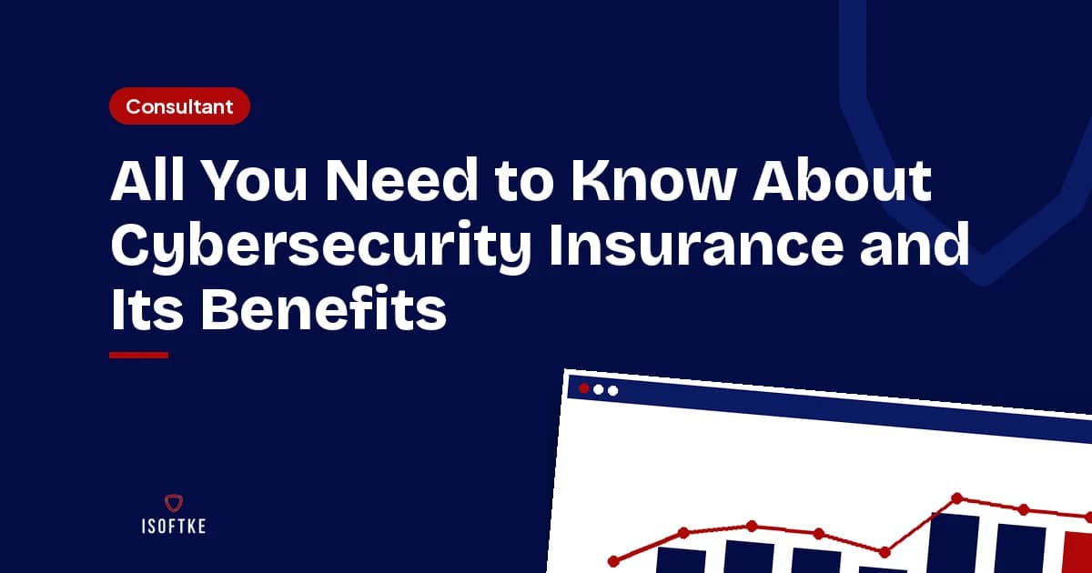 All You Need to Know About Cybersecurity Insurance and Its Benefits