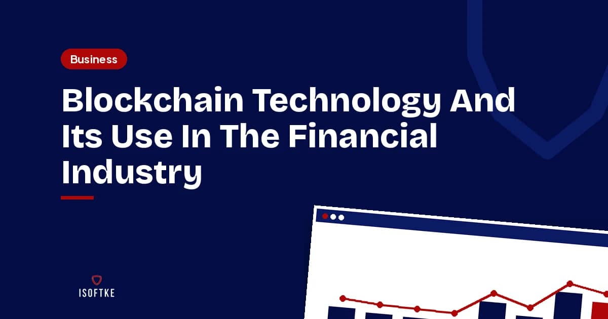 Blockchain Technology And Its Use In The Financial Industry