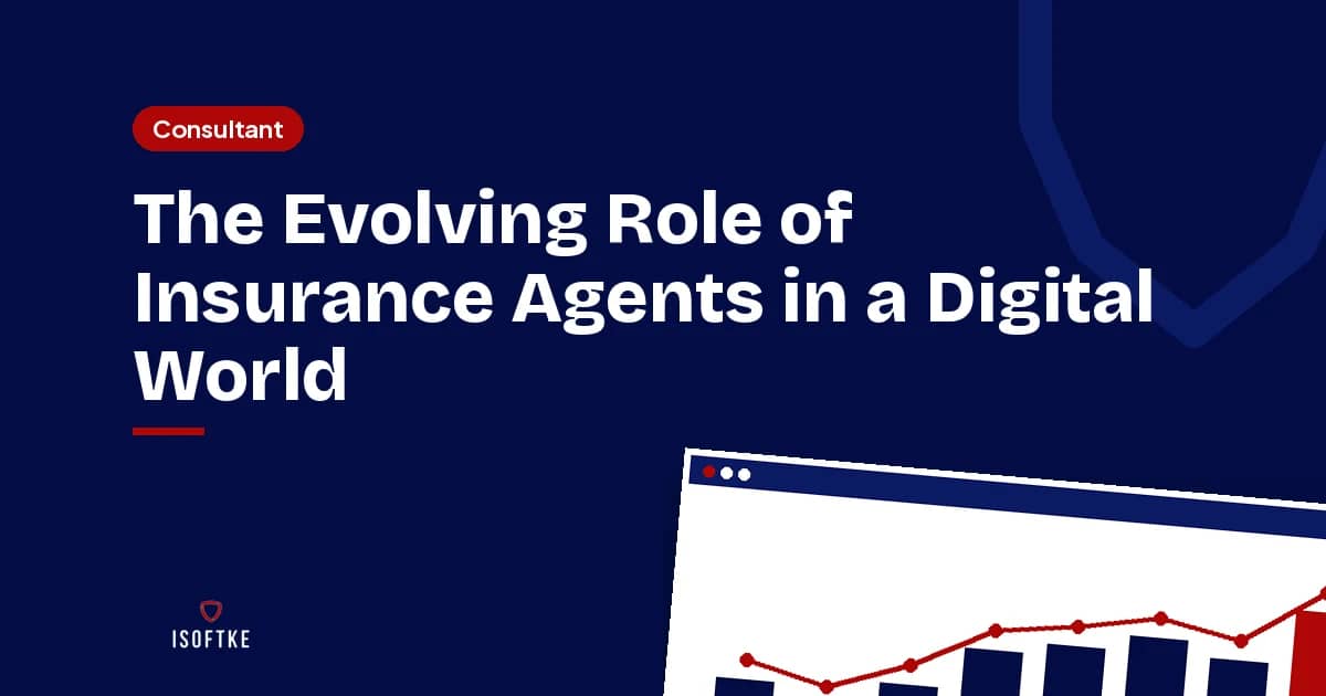 The Evolving Role of Insurance Agents in a Digital World